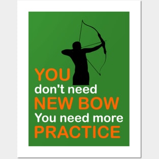 You Don't Need New Bow You Need More Practice Posters and Art